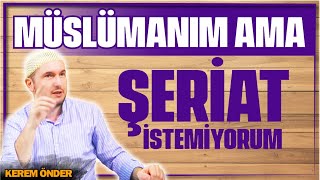 Müslümanım ama Şeriat istemiyorum  Kerem Önder [upl. by Akemyt]