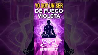 YO SOY UN SER DE FUEGO VIOLETA  decretos afirmaciones mantras naturaleza24 llamavioleta [upl. by Nyrhtac301]