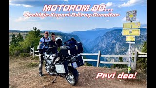 Motorom doTrebinjeKupariOstrogDurmitor prvi deo [upl. by Suiratnod771]