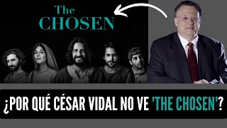 ¿Por Qué César Vidal No Ve The Chosen 🤨 🤔 Deja Tu Opinión al Final [upl. by Dihgirb]