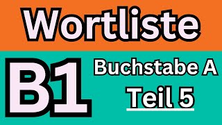 Goethe Zertifikat B1  Wortliste Buchstabe A Teil 5 [upl. by Leahcimnaes]