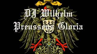 DJ Wilhelm  Preussens Gloria Remix [upl. by Cristi]