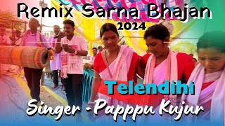 Remix Sarna Bhajan 2024  SingerPappu KujurMahadev Kujur Vlogs [upl. by Leonerd417]