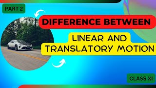 difference between linear and translatory motion  System of Particles and Rotational Motion class11 [upl. by Raamaj]