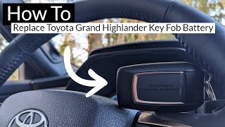 How to Replace Toyota Grand Highlander Key Fob Battery [upl. by Dragde]