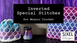 Inverted Special Stitches for Mosaic Crochet  Sixel Design [upl. by Wivinah]