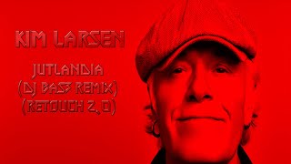 Kim Larsen  Jutlandia DJ BaS3 Remix 20 Retouch [upl. by Esnofla]