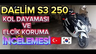 MOTORSİKLET KOL DAYAMASI VE ELCİK KORUMASI İNCELEMESİ🇹🇷🇰🇷DAELİM S3 250 [upl. by Hetti]