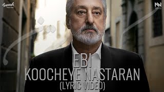 EBI quotKoocheye Nastaranquot LyricVideo [upl. by Ellerahc]