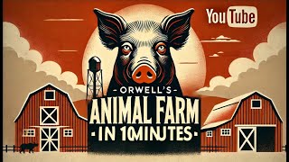 Animal Farm  Orwell’s Allegory of Power in 10 Minutes [upl. by Gimble]