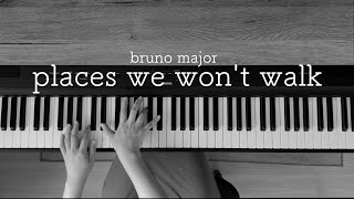 Bruno Major 브루노 메이저  Places We Wont Walk  piano cover 피아노 커버 [upl. by Franz54]