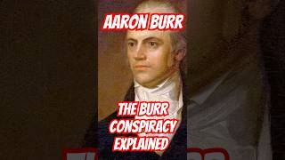 The Burr Conspiracy America’s Dark Political Scandal [upl. by Ahsai755]