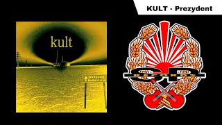 KULT  Prezydent OFFICIAL AUDIO [upl. by Odnama]