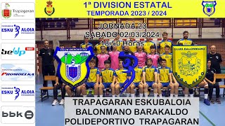 JORNADA 23 CD TRAPAGARAN vs BALONMANO BARAKALDO [upl. by Ssor]