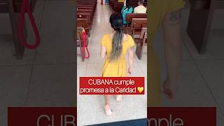 Cubana cumple promesa a la Caridad del Cobre 💛 [upl. by Sateia]