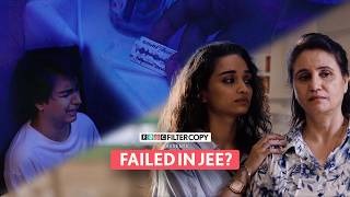 FilterCopy  A Story About JEE Failure Trigger Warning  Ft Kanchan Khilare Jeet Trivedi [upl. by Ratep884]