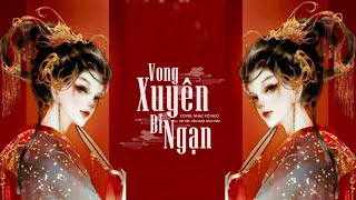 VONG XUYÊN BỈ NGẠN COVER LỜI VIỆT NHẠC VÔ NGỮ  Shortcut  Mừng tết dương [upl. by Ednarb]