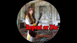 Repent or Die Death Voice version in 2022 [upl. by Kwang]