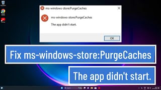 Fix mswindowsstorePurgeCaches The app didnt start [upl. by Prouty]