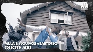 Mula B amp Louis feat Bartofso  Quote 500 Prod IliassOpDeBeat [upl. by Ettenrahs]