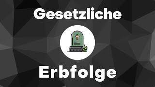 Gesetzliche Erbfolge BGB  einfach erklärt [upl. by Sopher]