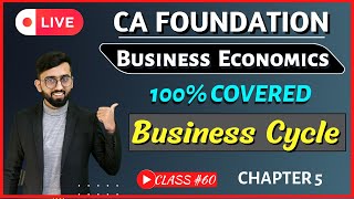 Chapter 5 Business Cycles  ONE SHOT  100 Covered  Business Economics CA Foundation [upl. by Ahsyek390]