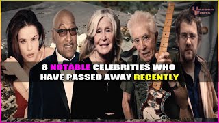 8 Notable Celebrities Who Have Passed Away Recently celebrities hollywood actors celebs [upl. by Trebma]