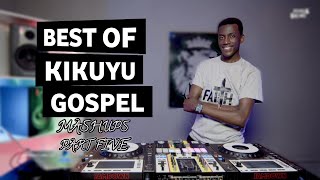 BEST OF KIKUYU GOSPEL MASHUPS PART FIVE FT SELECTOR DEDEE [upl. by Aerdnaeel261]