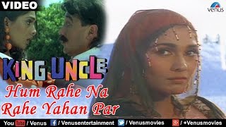 Hum Rahe Na Rahe Yahan Par King Uncle [upl. by Analise]