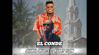 EL CONDE JUANDA IRIARTE FT KARRY FLOW [upl. by Ahsienod]