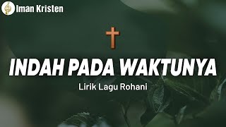 Indah Pada WaktuNya  Putri Siagian Lirik Lagu Rohani [upl. by Lazos]