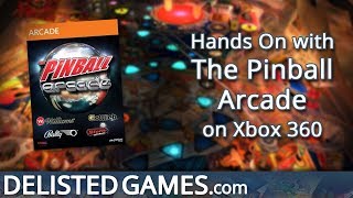 The Pinball Arcade  Xbox 360 Delisted Games Hands On [upl. by Crin]