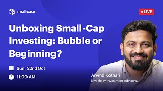 🔴 LIVE Unboxing SmallCap Investing Bubble or Beginning with Arvind Kothari  Niveshaay [upl. by Ahsilav]