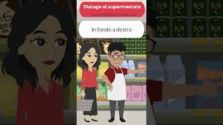 Dialogue at the supermarket  Dialogo al supermercato 🛒 [upl. by Herring605]