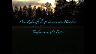 Die Zukunft liegt in unseren Händen  Tradition amp Feste [upl. by Rugg958]