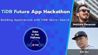 Data in the Hallway Episode 27  TiDB Future App Hackathon featuring TiDB Vector Search [upl. by Ramas]