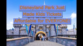 Disneyland Park Just Made Kids Tickets Affordable for EVERYONE [upl. by Siduhey424]