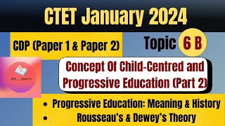 CTET January 2024  Progressive Education  John Dewey  Jean Jacqus Rousseau  CDP  Class 15 [upl. by Aenahs]