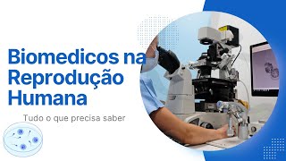 BIOMEDICINA NA REPRODUÇÃO HUMANA EMBRIOLOGISTA  GENETICISTA [upl. by Rehpetsirhc542]