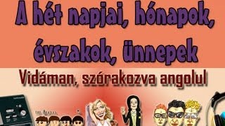 Angol szavakszókincs  A hét napjai hónapok évszakok ünnepek zenesangolcom [upl. by Atnohs28]