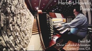 Herbert Howells Paean David Ball Christ Cathedral Organist [upl. by Keryt]