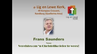 Frans Saunders  Vereistes om n Christelike leier te wees  Lig en Lewe Kerk Randburg [upl. by Adella110]