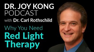 Red Light Therapy Benefits  Trifecta Light Bed  Dr Carl Rothschild on The Dr Joy Kong Podcast [upl. by Dehnel]