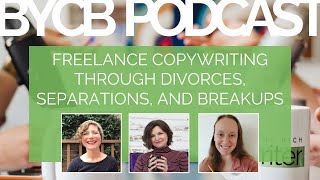 Freelance Copywriting Through Divorces Separations and Breakups [upl. by Ayokal]