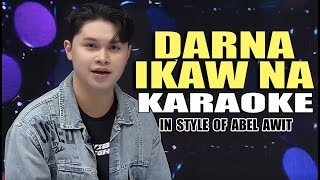 DARNA IKAW NA KARAOKE IN STYLE OF ABEL AWIT CONTEST PIECE karaoke instrumental minusone opm [upl. by Henriha]