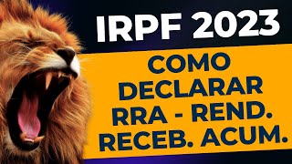 Como declarar Rendimentos Recebidos Acumuladamente no Imposto de Renda 2023  Passo a passo [upl. by Neelram597]