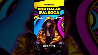 VOU CALAR SUA BOCA  KAROL VEGA 20 arrocha arrocha2024 sofrencia repertórionovo bregaantigo [upl. by Fayola]