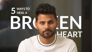 5 Ways To Heal A Broken Heart  by Jay Shetty [upl. by Fulbert]