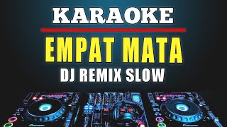 Karaoke Empat mata  DBagindas Versi Remix slow [upl. by Ielirol]