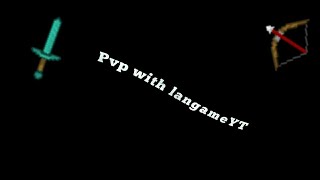 Pvping with LangameYT [upl. by Beckie]